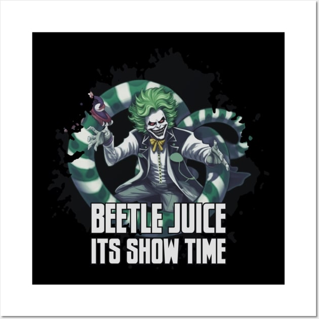 Beetlejuice its show time Wall Art by Pixy Official